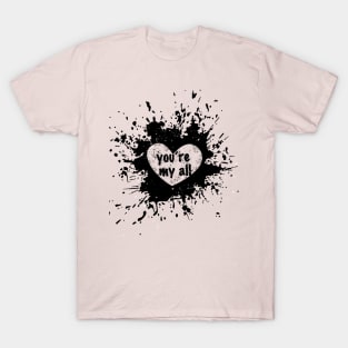 you are my all valentines day T-Shirt